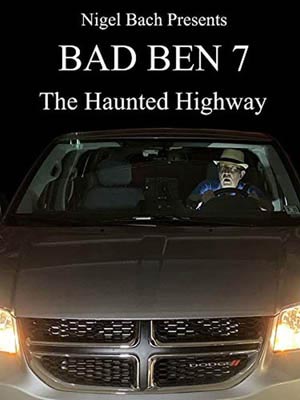 Bad Ben 7: Haunted Highway Poster