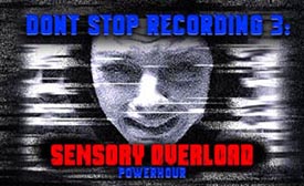 Don't Stop Recording 3: Sensory overload Poster